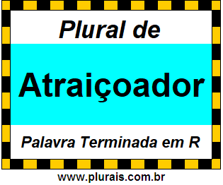 Plural de Atraiçoador