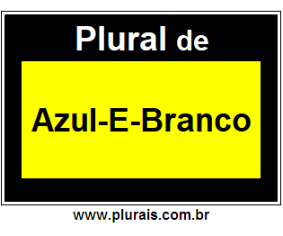 Plural de Azul-E-Branco