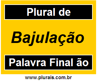 Plural de Bajulação