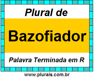 Plural de Bazofiador