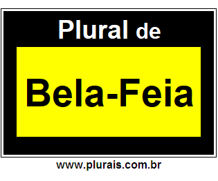 Plural de Bela-Feia