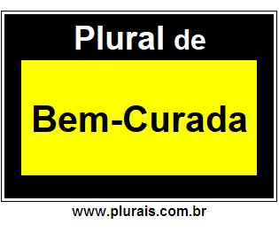 Plural de Bem-Curada