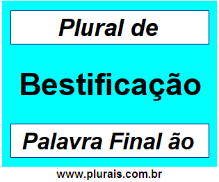 Plural de Bestificação