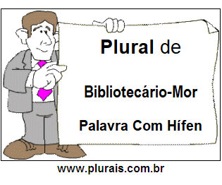 Plural de Bibliotecário-Mor