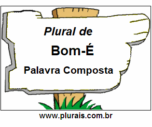 Plural de Bom-É