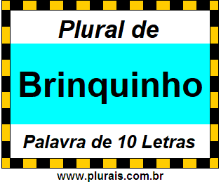 Plural de Brinquinho