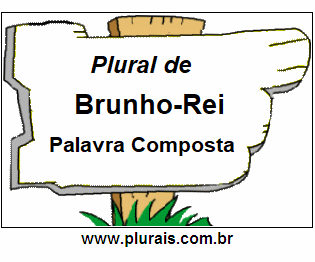 Plural de Brunho-Rei