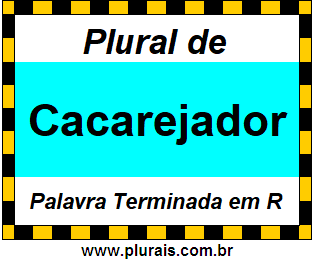 Plural de Cacarejador