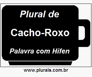 Plural de Cacho-Roxo