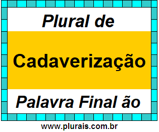 Plural de Cadaverização