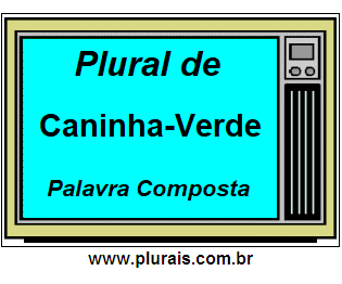 Plural de Caninha-Verde