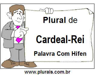 Plural de Cardeal-Rei