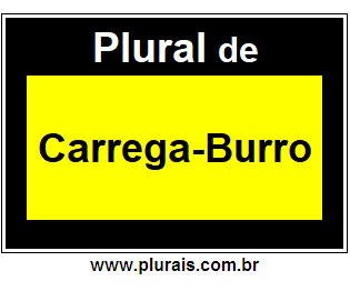 Plural de Carrega-Burro