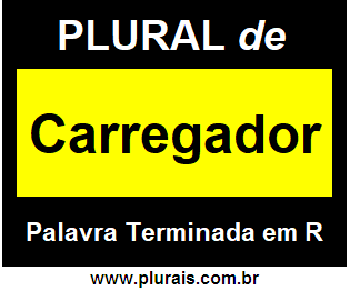 Plural de Carregador