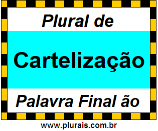 Plural de Cartelização