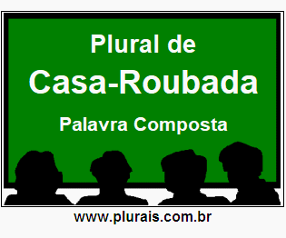 Plural de Casa-Roubada