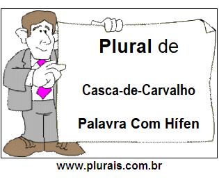 Plural de Casca-de-Carvalho
