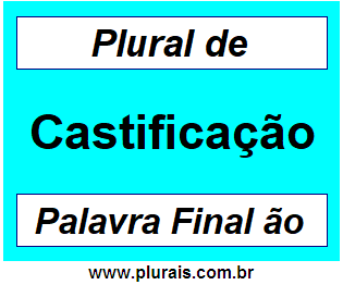 Plural de Castificação