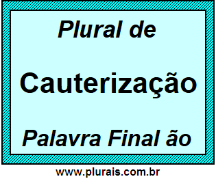 Plural de Cauterização