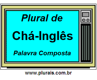 Plural de Chá-Inglês