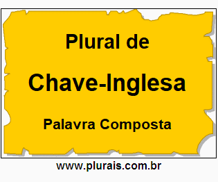 Plural de Chave-Inglesa