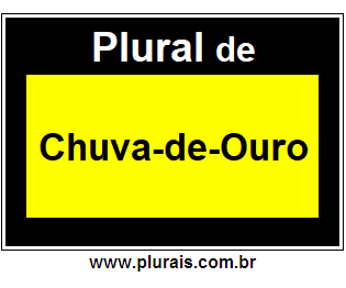 Plural de Chuva-de-Ouro