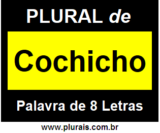Plural de Cochicho