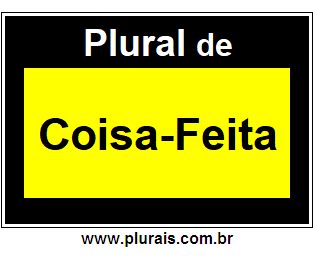 Plural de Coisa-Feita