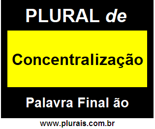 Plural de Concentralização