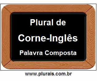 Plural de Corne-Inglês