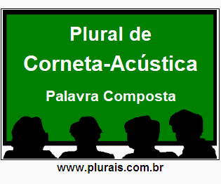 Plural de Corneta-Acústica