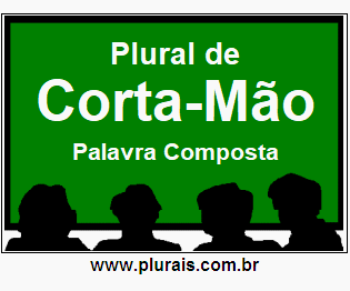 Plural de Corta-Mão