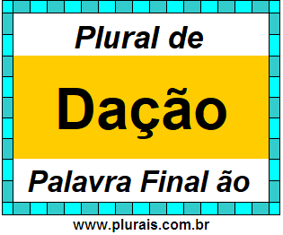 Plural de Dação