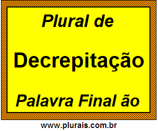 Plural de Decrepitação