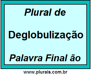 Plural de Deglobulização