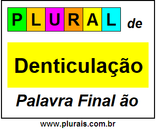 Plural de Denticulação