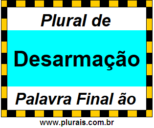 Plural de Desarmação