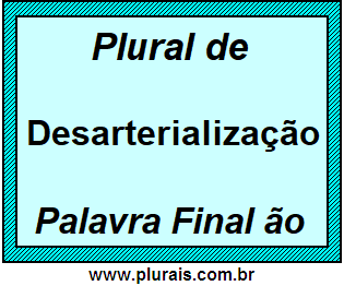 Plural de Desarterialização