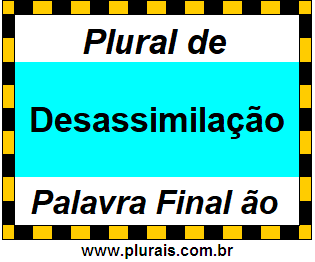 Plural de Desassimilação