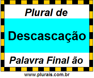 Plural de Descascação