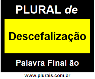 Plural de Descefalização