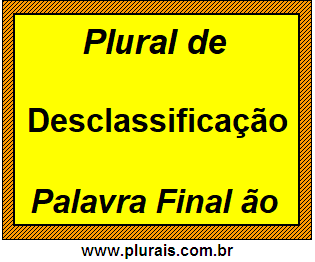 Plural de Desclassificação