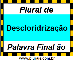 Plural de Descloridrização