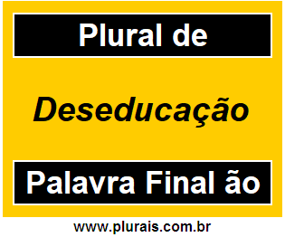 Plural de Deseducação