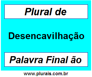 Plural de Desencavilhação