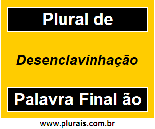 Plural de Desenclavinhação