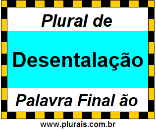 Plural de Desentalação