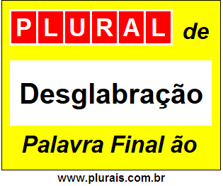 Plural de Desglabração