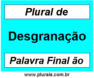 Plural de Desgranação