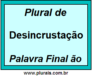 Plural de Desincrustação